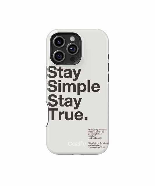 White phone case with bold black text "Stay Simple Stay True" and small fine print on bottom right. - Cazify Canada